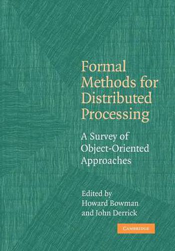 Cover image for Formal Methods for Distributed Processing: A Survey of Object-Oriented Approaches