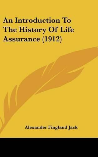 An Introduction to the History of Life Assurance (1912)