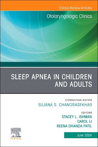 Cover image for Sleep Apnea in Children and Adults, An Issue of Otolaryngologic Clinics of North America: Volume 57-3