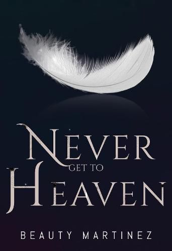 Cover image for Never Get to Heaven