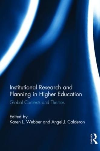 Institutional Research and Planning in Higher Education: Global Contexts and Themes