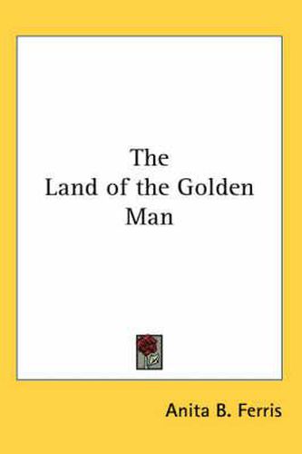 Cover image for The Land of the Golden Man