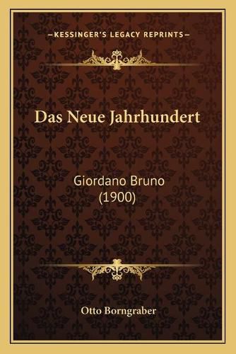 Cover image for Das Neue Jahrhundert: Giordano Bruno (1900)