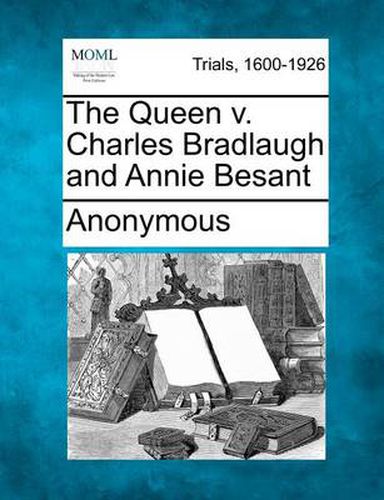 The Queen V. Charles Bradlaugh and Annie Besant