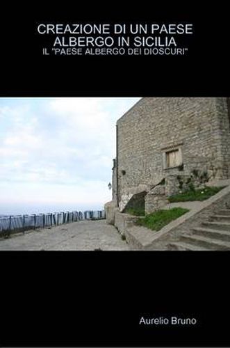 Cover image for Creazione DI UN Paese Albergo in Sicilia