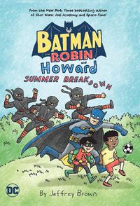 Cover image for Batman and Robin and Howard: Summer Breakdown