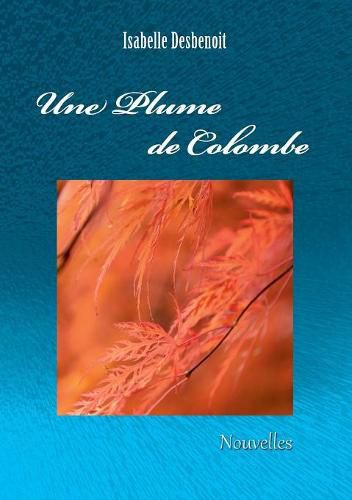 Une plume de colombe: Nouvelles