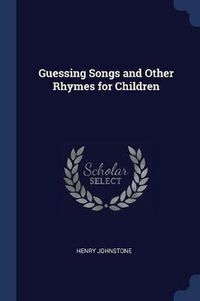 Cover image for Guessing Songs and Other Rhymes for Children