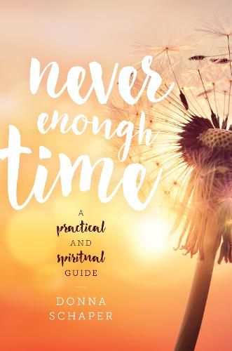 Cover image for Never Enough Time: A Practical and Spiritual Guide