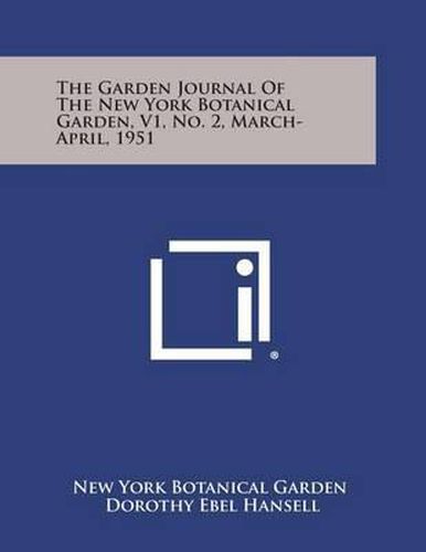 Cover image for The Garden Journal of the New York Botanical Garden, V1, No. 2, March-April, 1951