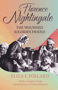 Cover image for Florence Nightingale - The Wounded Soldier's Friend