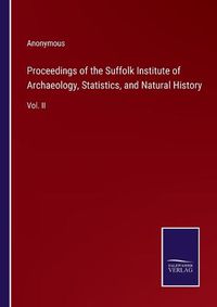 Cover image for Proceedings of the Suffolk Institute of Archaeology, Statistics, and Natural History