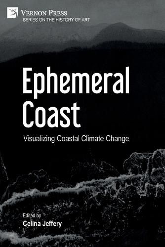 Cover image for Ephemeral Coast: Visualizing Coastal Climate Change (B&W)