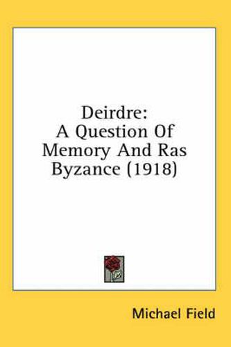 Cover image for Deirdre: A Question of Memory and Ras Byzance (1918)