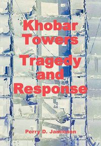 Cover image for Khobar Towers: Tragedy and Response