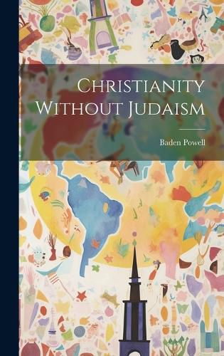 Cover image for Christianity Without Judaism