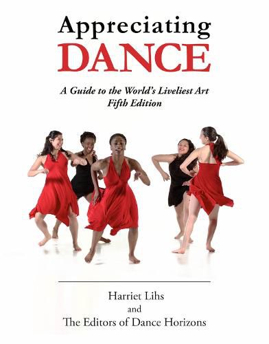 Cover image for Appreciating Dance: A Guide to the World's Liveliest Art