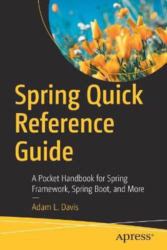 Cover image for Spring Quick Reference Guide: A Pocket Handbook for Spring Framework, Spring Boot, and More