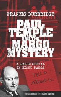 Cover image for Paul Temple and the Margo Mystery (Scripts of the eight part radio serial)