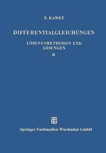 Cover image for Differentialgleichungen Loesungsmethoden Und Loesungen: II. Partielle Differentialgleichungen Erster Ordnung Fur Eine Gesuchte Funktion