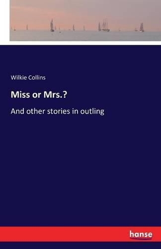 Cover image for Miss or Mrs.?: And other stories in outling