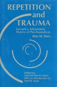 Cover image for Repetition and Trauma: Toward A Teleonomic Theory of Psychoanalysis