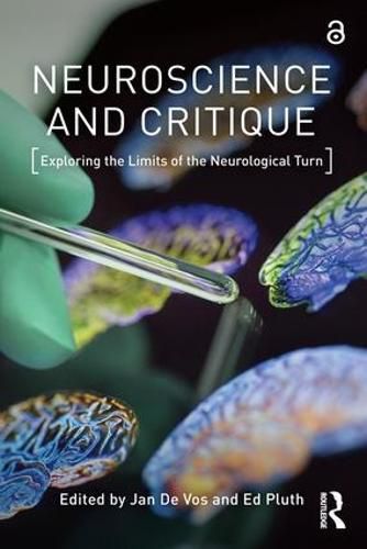 Cover image for Neuroscience and Critique: Exploring the Limits of the Neurological Turn