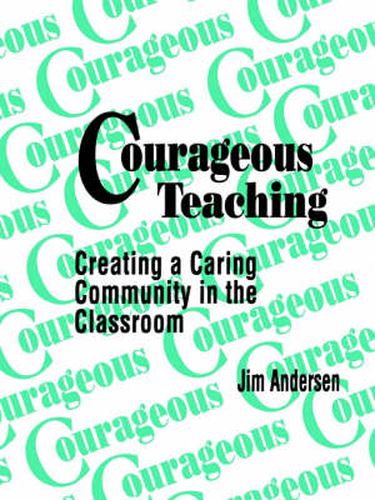 Cover image for Courageous Teaching: Creating a Caring Community in the Classroom