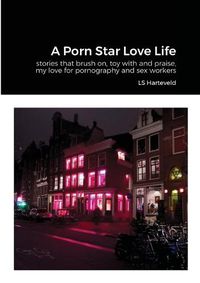 Cover image for A Porn Star Love Life