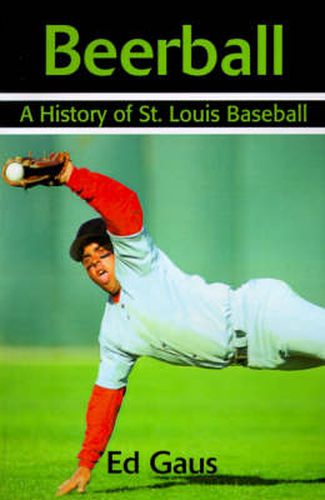 Cover image for Beerball: A History of St. Louis Baseball