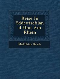 Cover image for Reise in S Ddeutschland Und Am Rhein