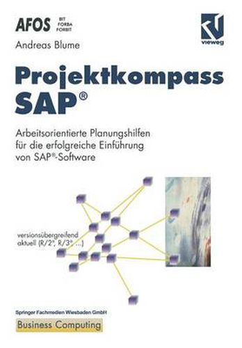 Cover image for Projektkompass Sap(r): Arbeitsorientierte Planungshilfen Fur Die Erfolgreiche Einfuhrung Von Sap(r)-Software