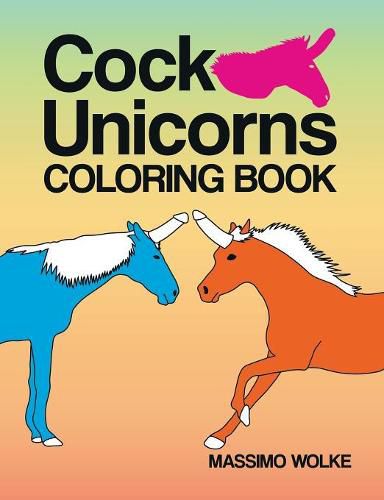 Cover image for Cock Unicorns - Coloring Book