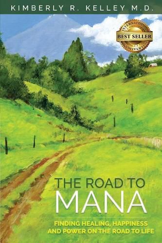 Cover image for The Road to Mana: Finding Healing, Happiness and Power on the Road to Life