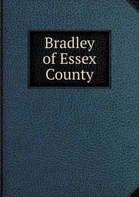 Cover image for Bradley of Essex County