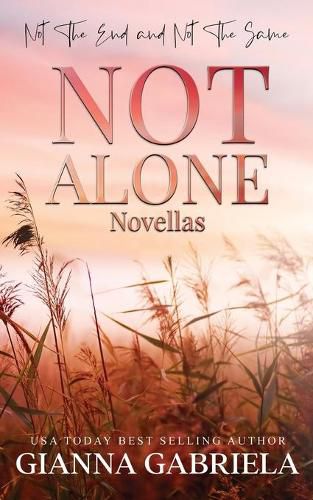 Cover image for Not Alone Novellas: Not the End & Not the Same