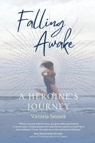 Cover image for Falling Awake - A Heroine's Journey