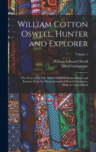 William Cotton Oswell, Hunter and Explorer