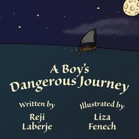 Cover image for A Boy's Dangerous Journey