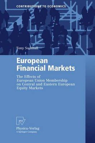 Cover image for European Financial Markets: The Effects of European Union Membership on Central and Eastern European Equity Markets