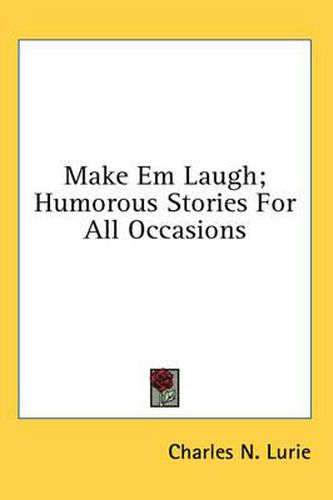 Cover image for Make Em Laugh; Humorous Stories for All Occasions