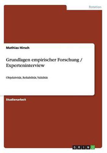 Cover image for Grundlagen empirischer Forschung / Experteninterview: Objektivitat, Reliabilitat, Validitat