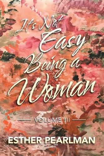 Cover image for It's Not Easy Being a Woman: Volume Iii