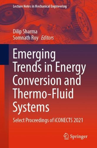 Cover image for Emerging Trends in Energy Conversion and Thermo-Fluid Systems: Select Proceedings of iCONECTS 2021