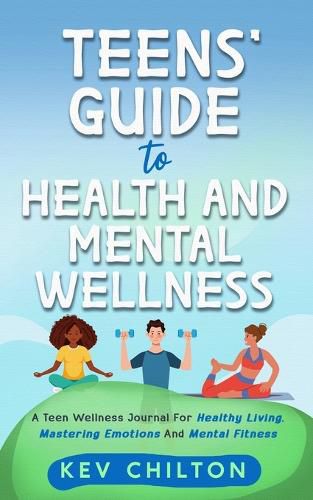 Cover image for Teens' Guide to Health and Mental Wellness