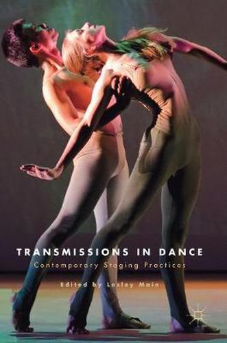 Cover image for Transmissions in Dance: Contemporary Staging Practices