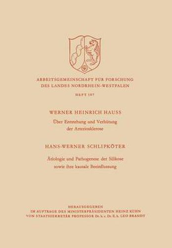 Cover image for UEber Entstehung Und Verhutung Der Arteriosklerose / AEtiologie Und Pathogenese Der Silikose Sowie Ihre Kausale Beeinflussung