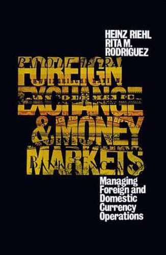 Cover image for Foreign Exchange And Money Market: Managing Foreign and Domestic Currency Operations