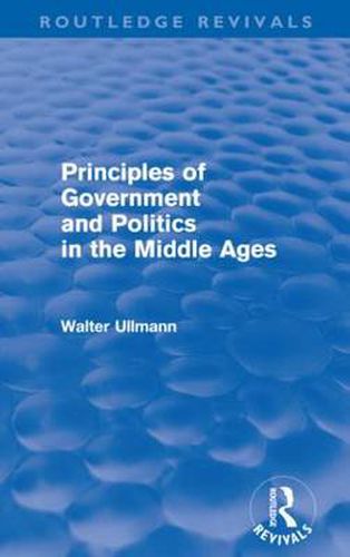 Cover image for Principles of Government and Politics in the Middle Ages (Routledge Revivals)