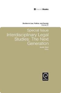 Cover image for Studies in Law, Politics and Society: Special Issue: Interdisciplinary Legal Studies - The Next Generation